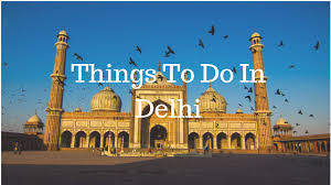 5 Unique Things To Do In Delhi